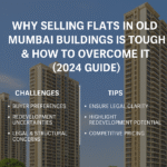 Why Selling Flats in Old Mumbai Buildings Is Tough & How to Overcome It